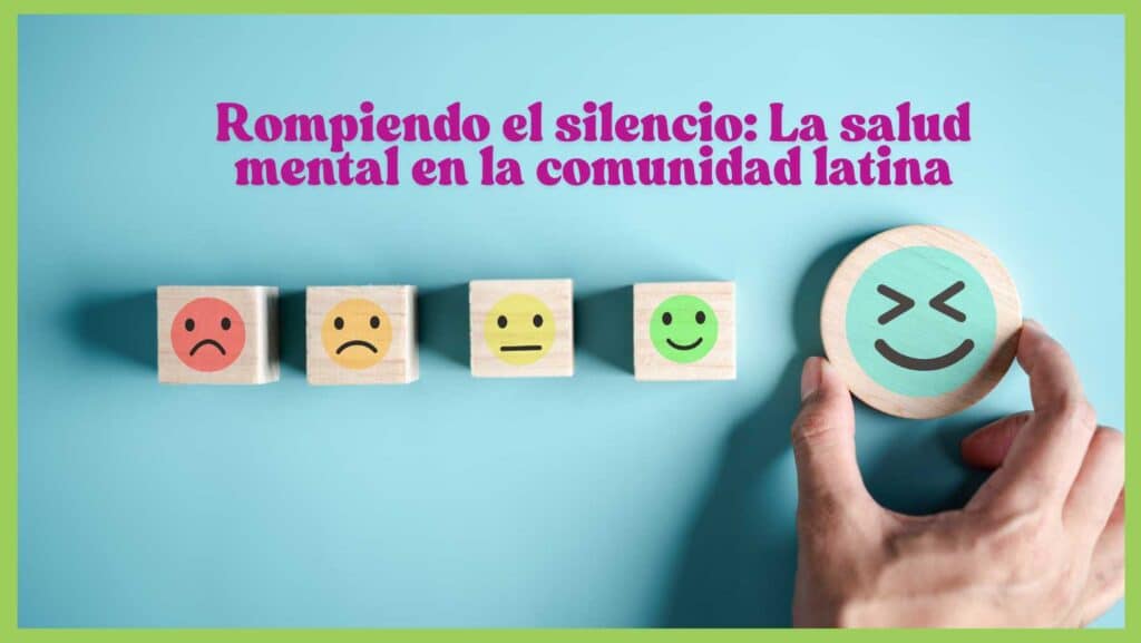 Salud mental en la comunidad Latina como acceder a recursos y apoyo