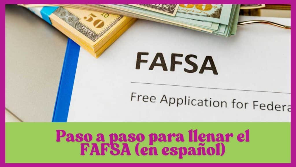 Paso a paso para llenar el FAFSA (en español)