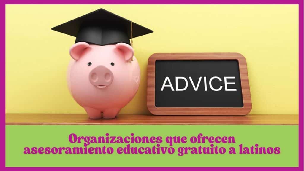 Organizaciones que ofrecen asesoramiento educativo gratuito a latinos
