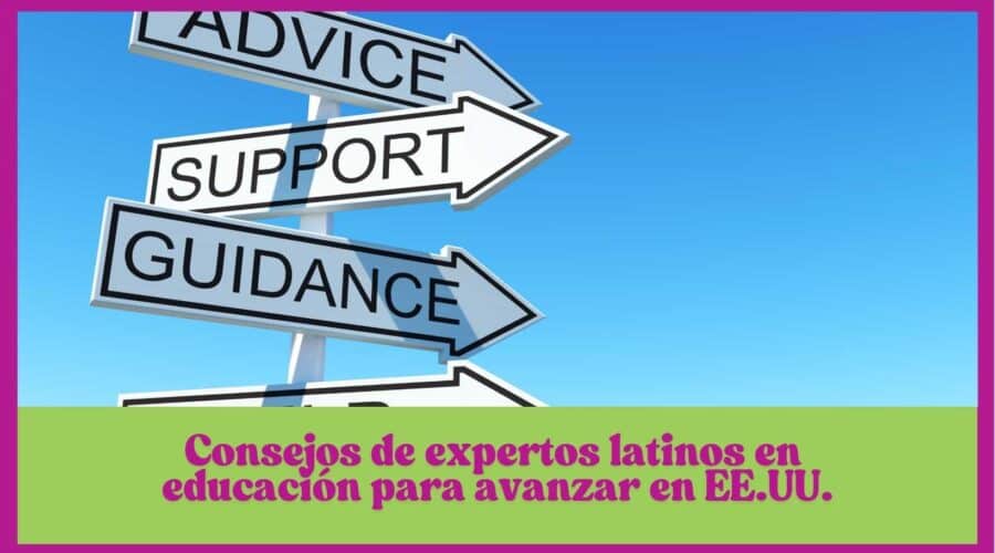 🎓 Consejos de expertos latinos en educación para avanzar en EE.UU.
