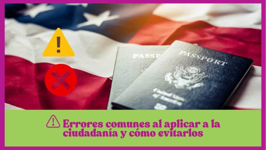 Errores comunes al aplicar a la ciudadanía y cómo evitarlos