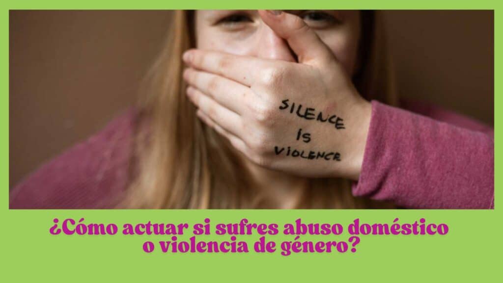 ¿Cómo actuar si sufres abuso doméstico o violencia de género?