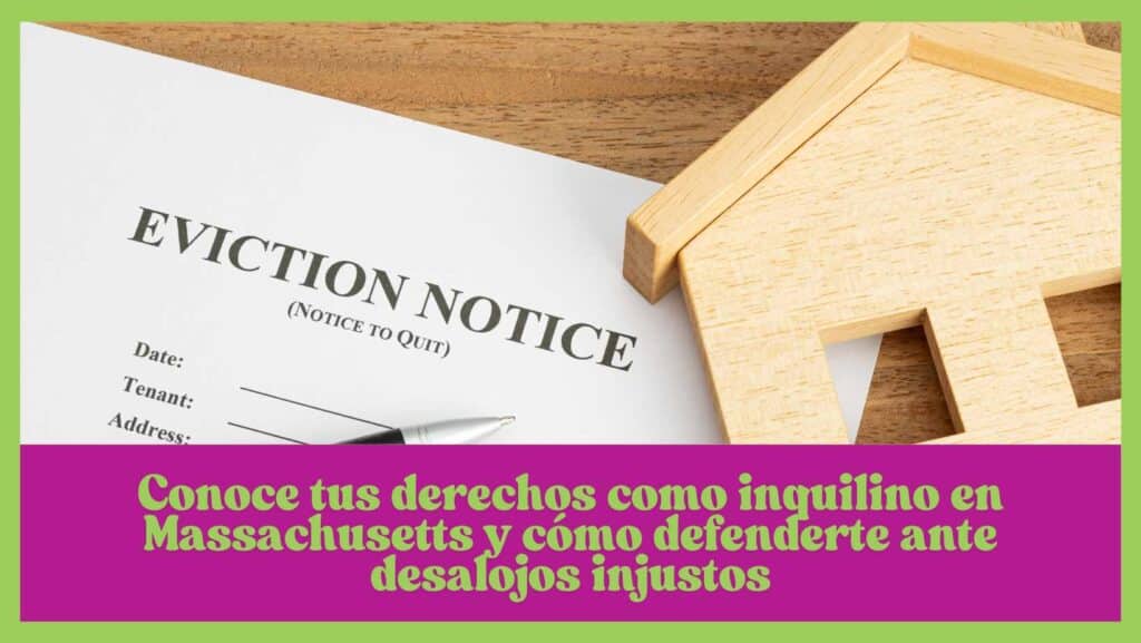 Conoce tus derechos como inquilino en Masssachusetts y cómo defenderte ante desalojos injustos