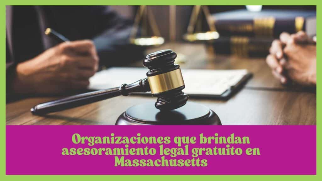 Organizaciones que brindan asesoramiento legal gratuito en Massachusetts