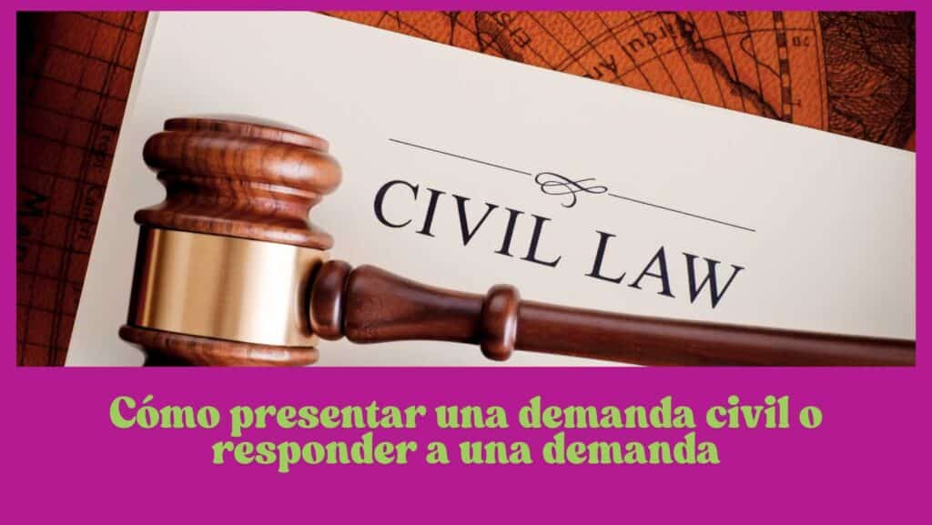 Cómo presentar una demanda civil o responder a una demanda