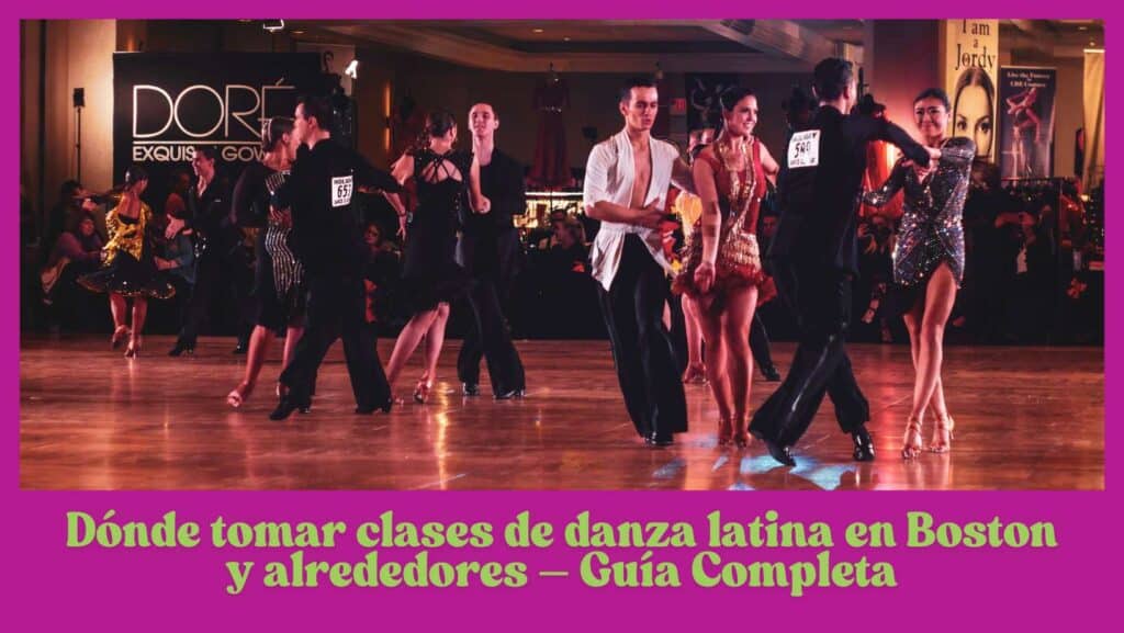 Donde tomar clases de danza latina en Boston y alrededores - Guia completa