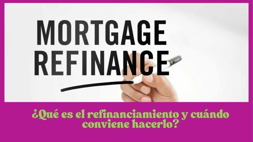 ¿Qué es el refinanciamiento y cuándo conviene hacerlo?