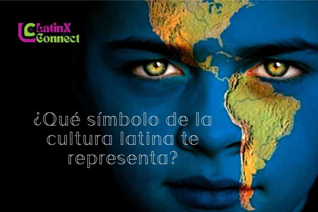 Trivia LatinXConnect ¿Qué símbolo de la de la cultura latina te representa?