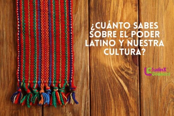 Trivia LatinXConnect ¿Cuánto sabes sobre el poder latino y nuestra cultura?