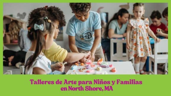 Talleres de Arte para Niños y Familias en North Shore, MA