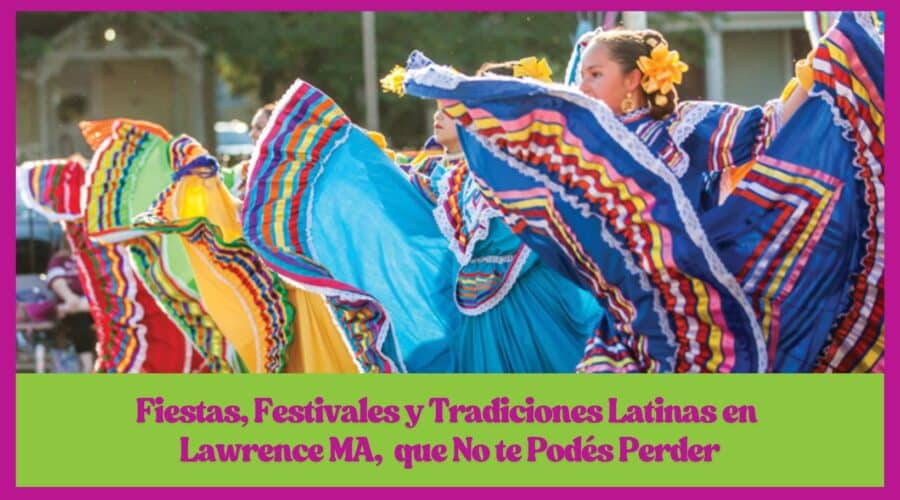 🎉 Fiestas, Festivales y Tradiciones Latinas en Lawrence que No te Podés Perder